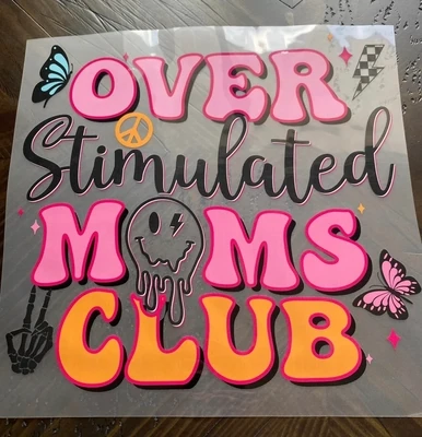 Over Stimulated Moms Club - DTF Transfer - Choose a Size