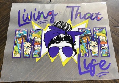 Living That Mom Life - DTF Transfer - 9&quot; x 7.5&quot;