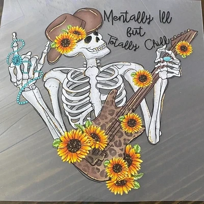 Mentally Ill but Totally Chill - DTF Transfer - 9&quot; x 8.9&quot;