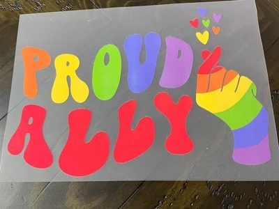 Proud Ally - DTF Transfer - 10&quot; x 7&quot;