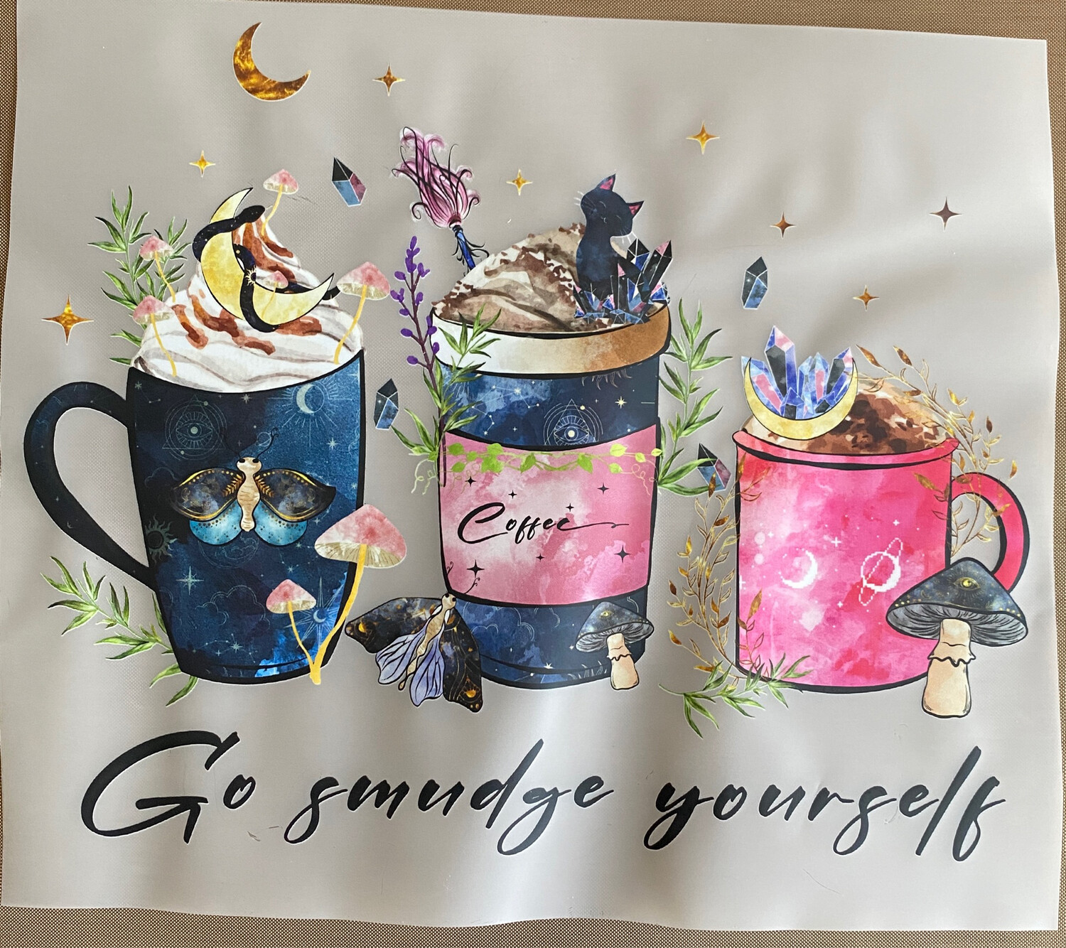 Go Smudge Yourself Cups - DTF Transfer - 10”