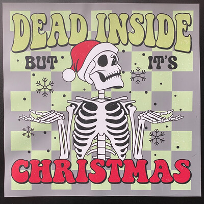 Dead Inside, Christmas - DTF Transfer - 10”