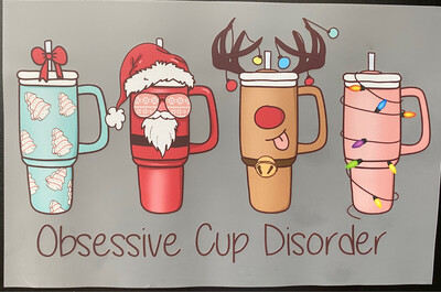 Obsessive Cup Disorder - DTF Transfer - 10”