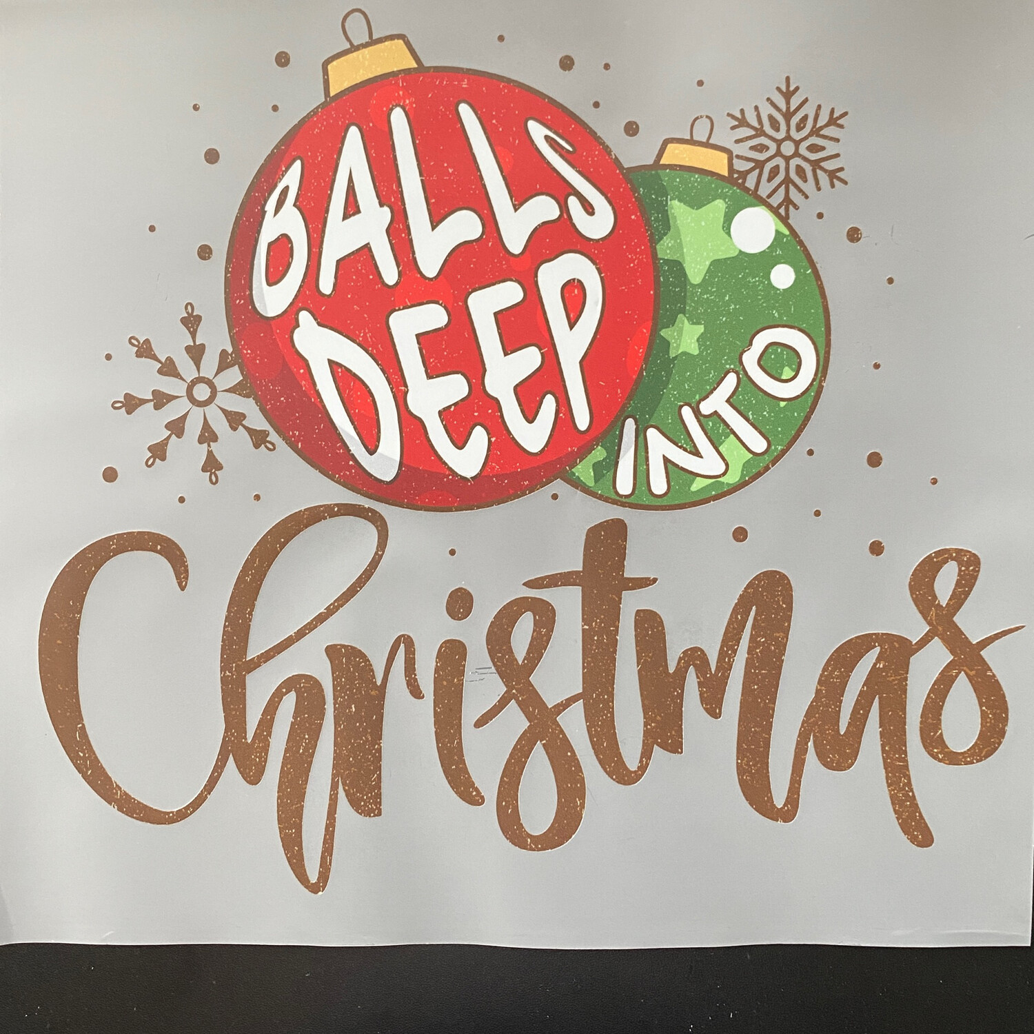 Balls Deep Into Christmas - DTF Transfer - 10”