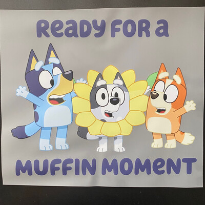 Ready for a Muffin Moment - DTF Transfer - 10”
