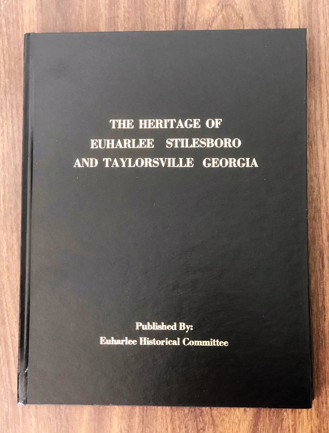 The Heritage of Euharlee, Stilesboro, and Taylorsville