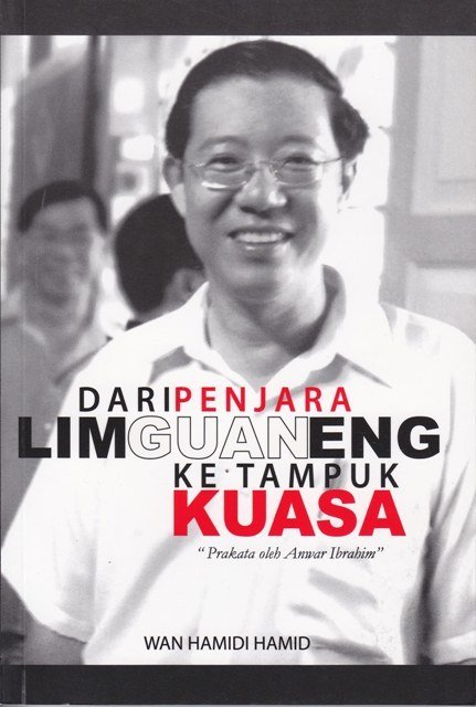 Lim Guan Eng : Dari Penjara ke Tampuk Kuasa
