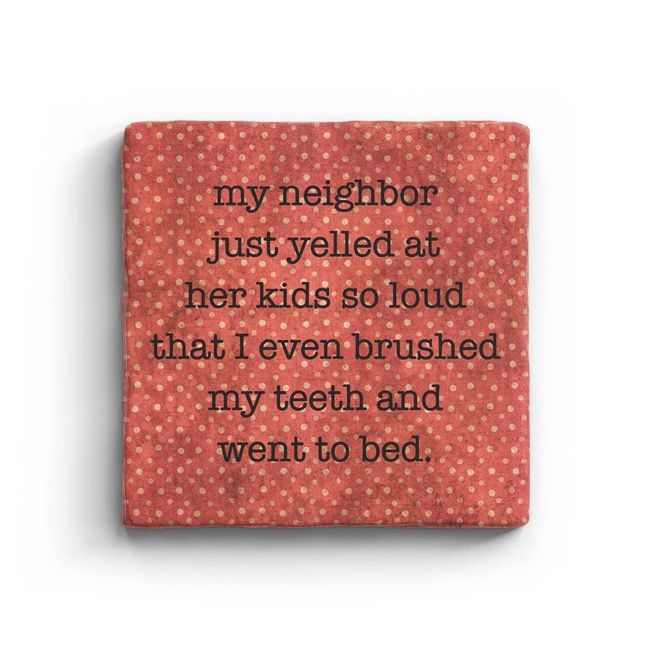 Neighbor Yelled - Marble Coaster