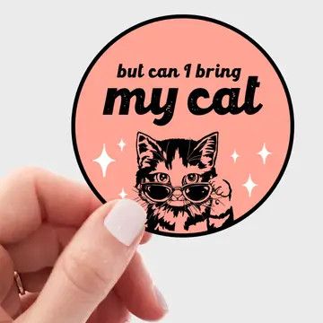 But Can I Bring My Cat Sticker - kitty, kitten, pet, animal | Yarnival