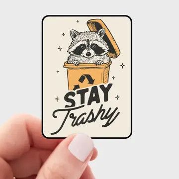 Stay Trashy Sticker - raccoon, trash panda, bandit, funny | Yarnival