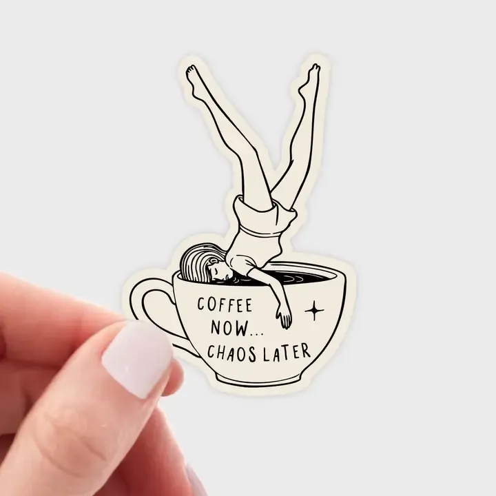 Coffee Now...Chaos Later Sticker - cafe, mom, woman, tea