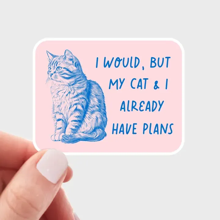 I Would But My Cat &amp; I Already Have Plans Sticker - kitten