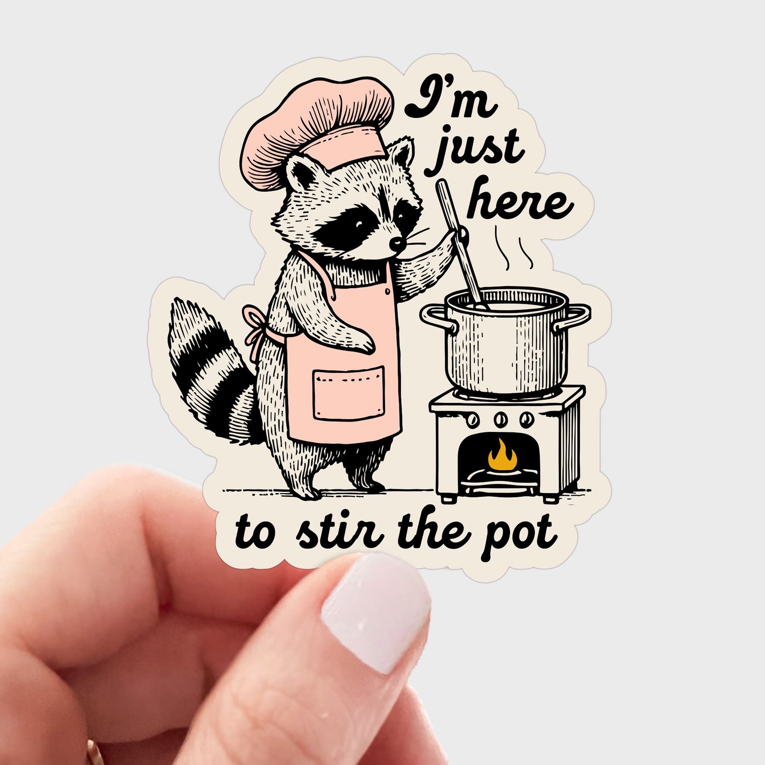 I'm Just Here to Stir the Pot Sticker - raccoon, trash panda | Yarnival