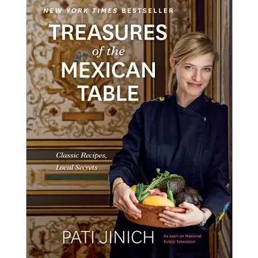 Pati Jinich Treasures of the Mexican Table: Pati Jinich