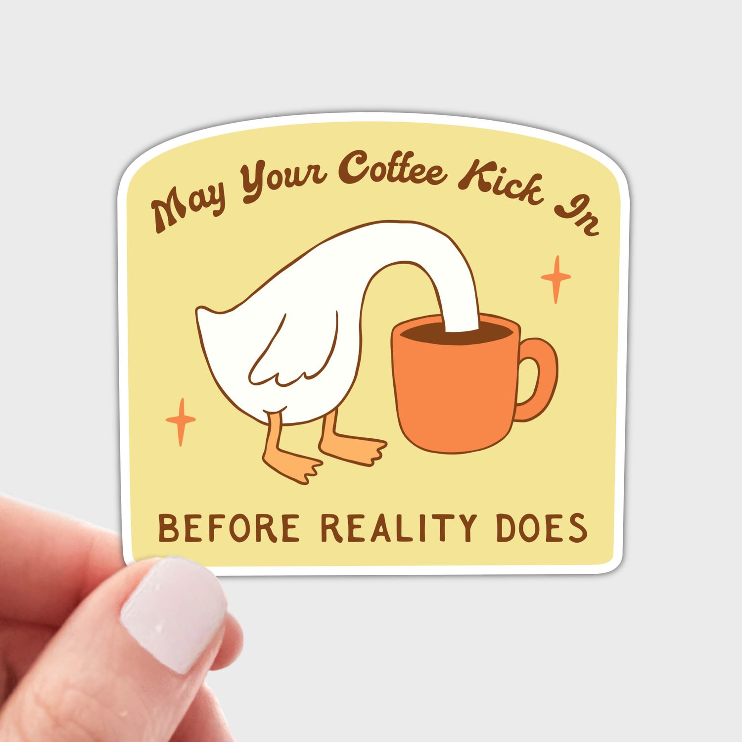 May Your Coffee Kick In Before Reality Sticker - goose, shop
