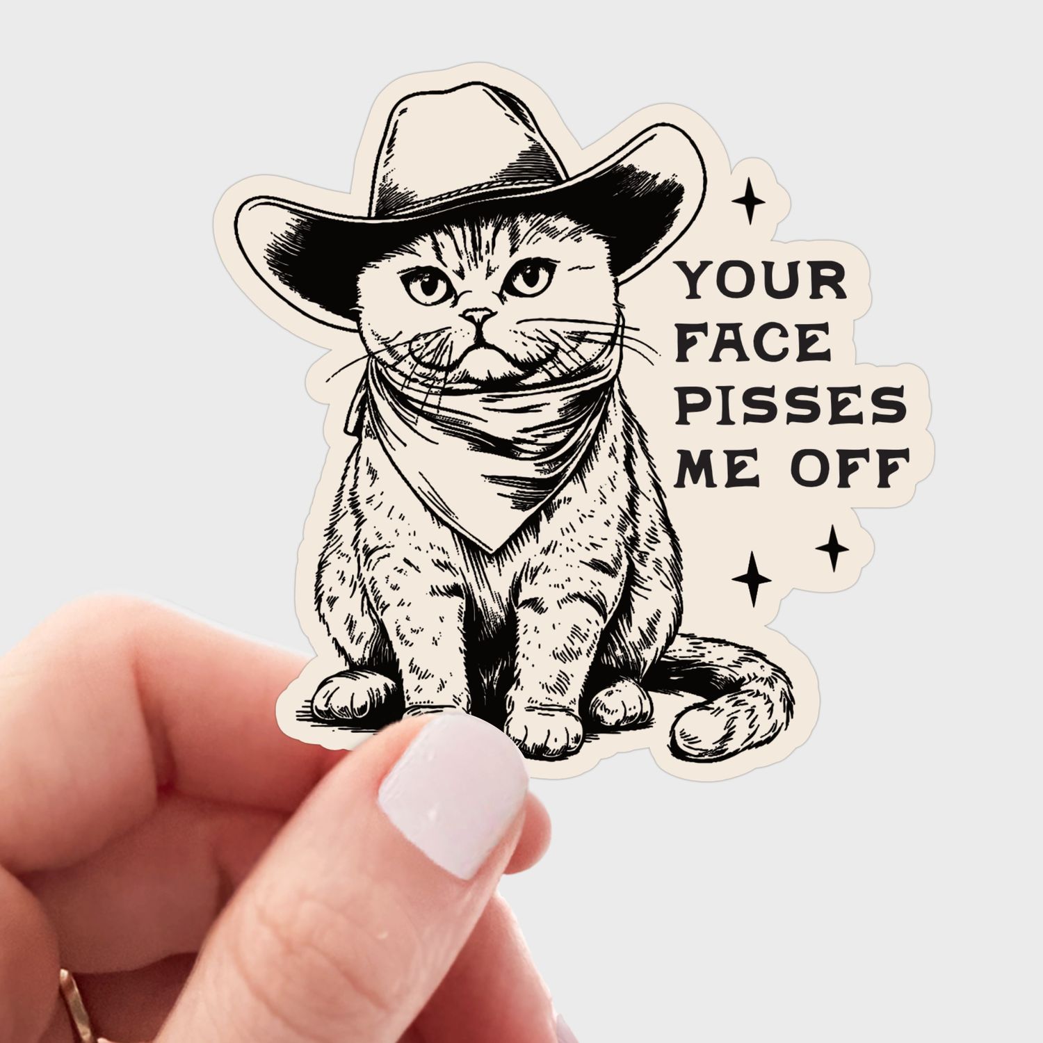 Your Face Pisses Me Off Sticker - cat, kitty, cowboy, hat