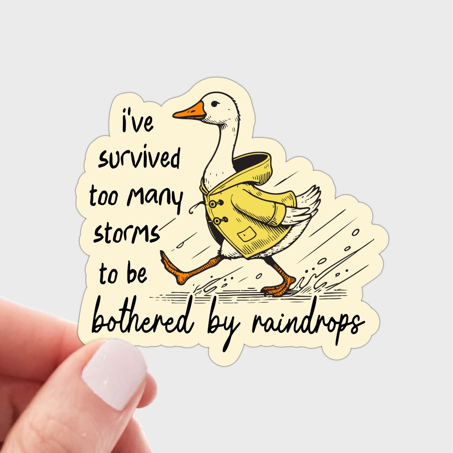 I've Survived Too Many Storms Sticker - goose, duck, women