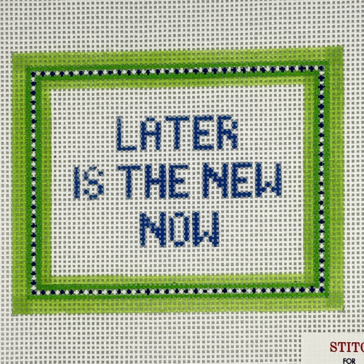 Later is the New Now