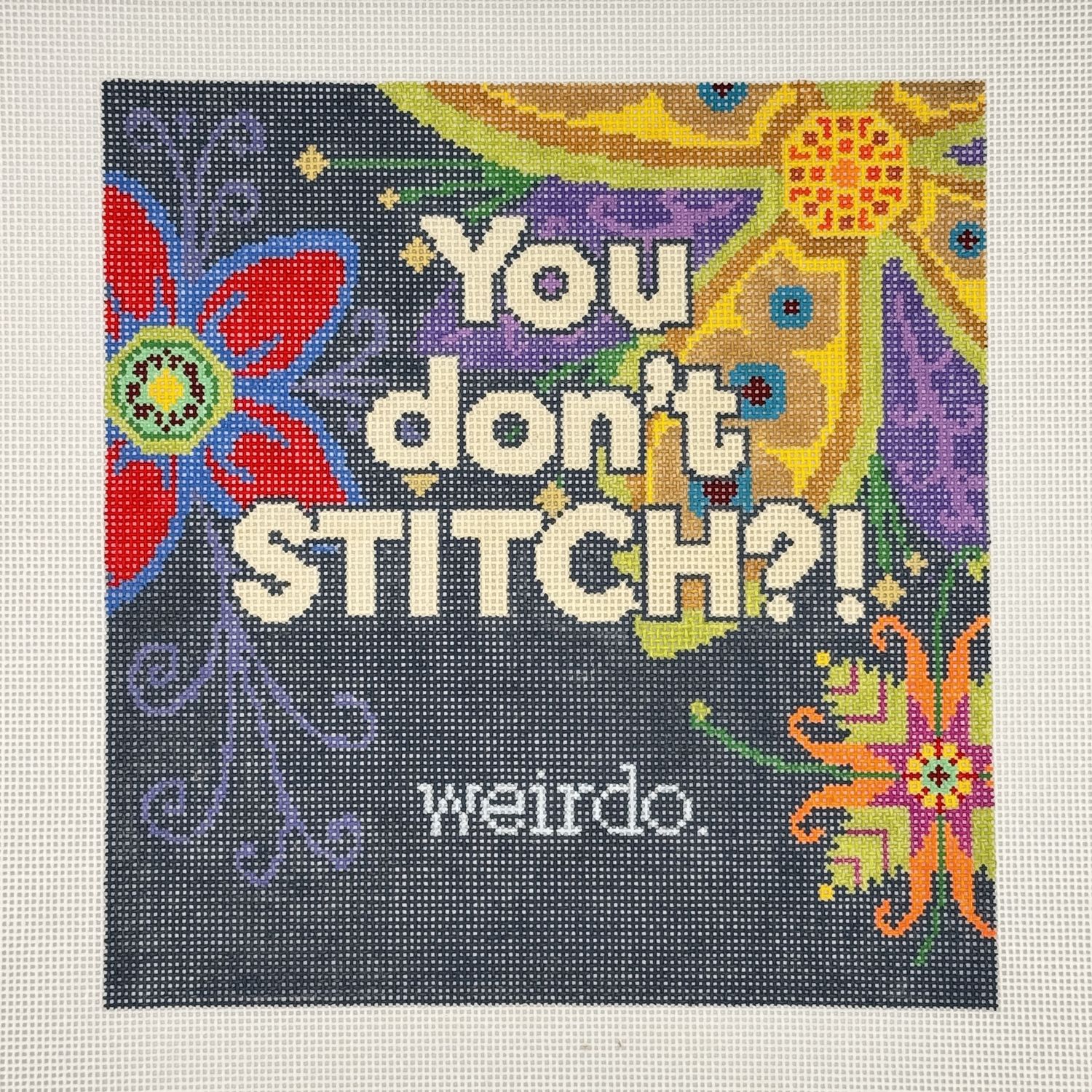 You don't stitch? Weirdo