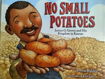 No Small Potatoes: Junius G. Groves and His Kingdom in Kansas