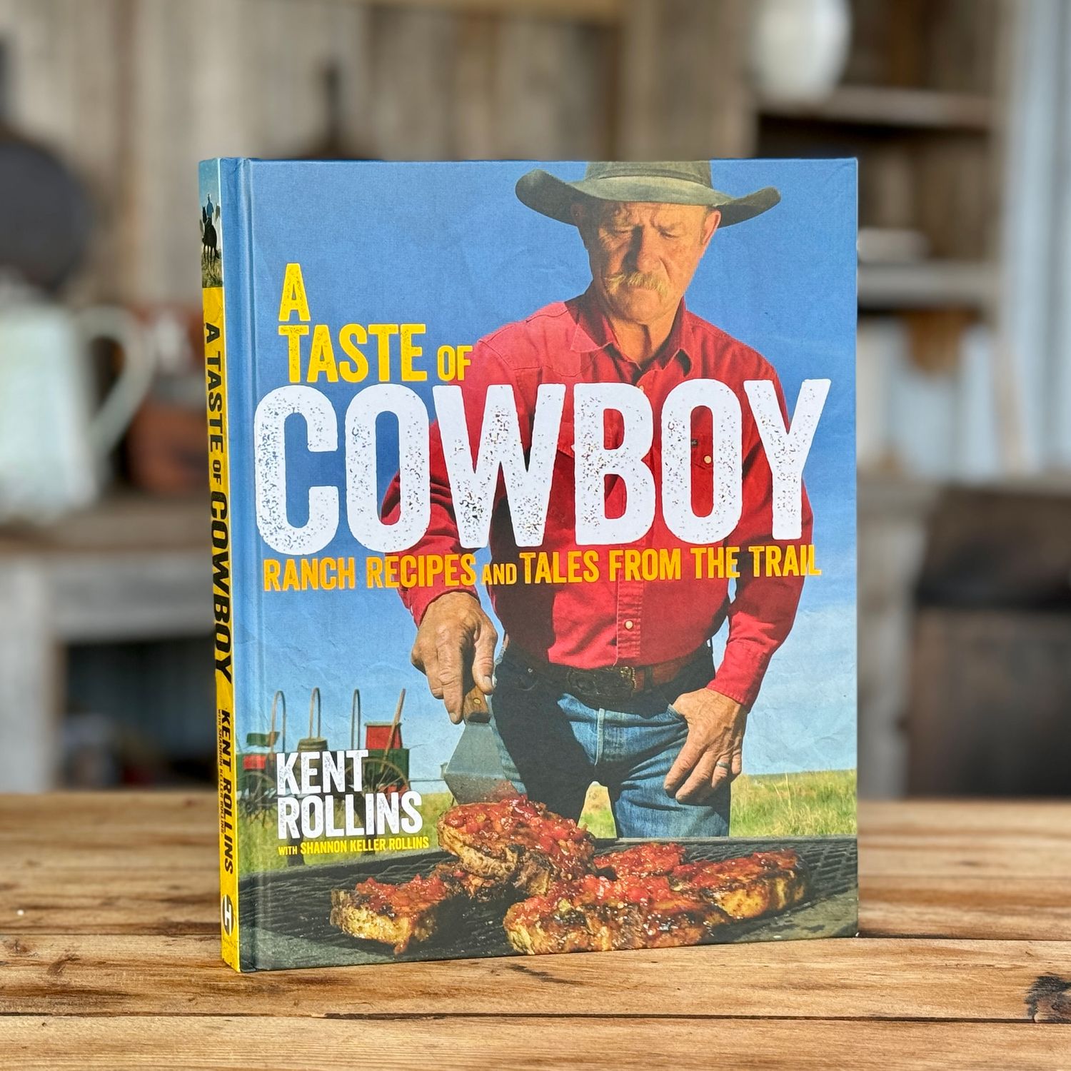 Taste of Cowboy Cookbook SHOP Kent Rollins