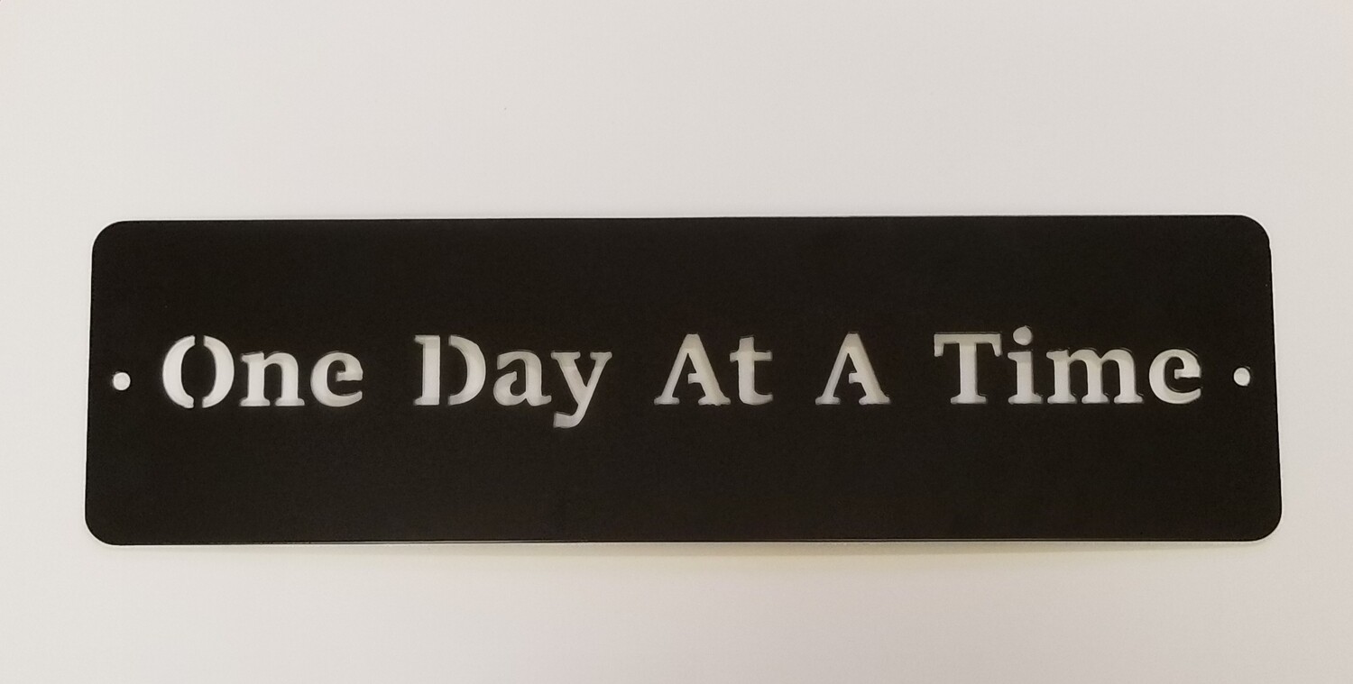 5&quot; x 18&quot;  Slogan - One Day At A Time