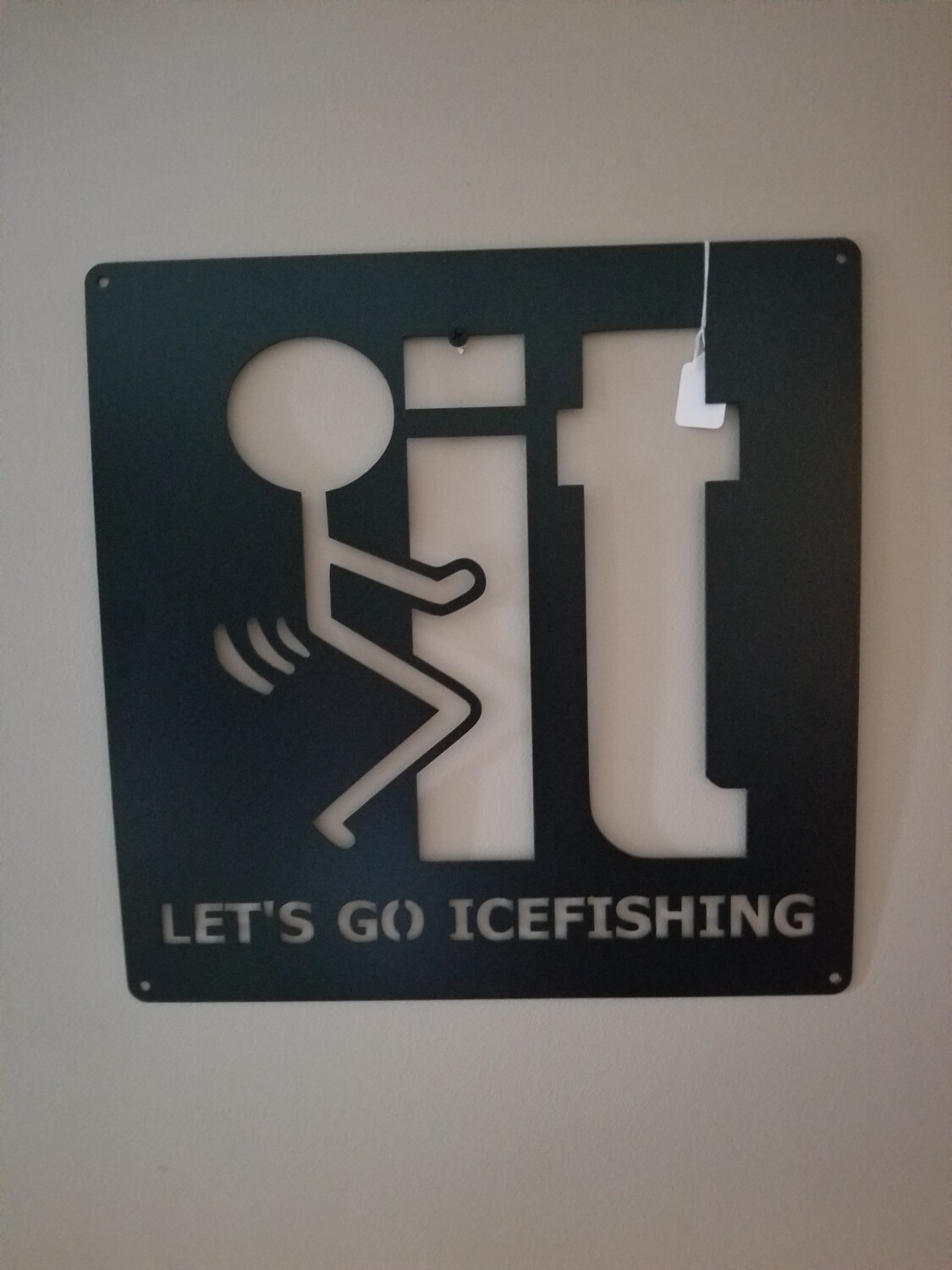 18&quot; x 18&quot; F-it Let&#39;s Go Ice Fishing