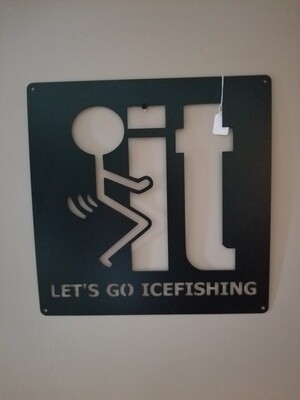 18&quot; x 18&quot; F-it Let&#39;s Go Ice Fishing