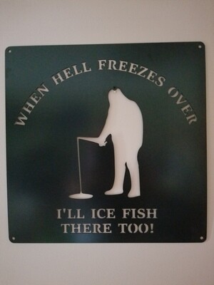 18&quot; x 18&quot; When Hell Freezes Over