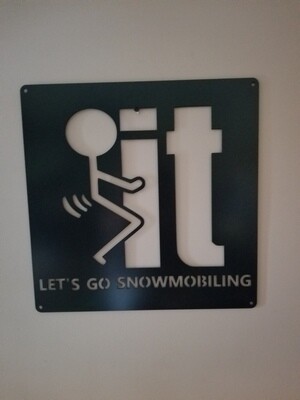 18&quot; x 18&quot; F-It Let&#39;s Go Snowmobiling