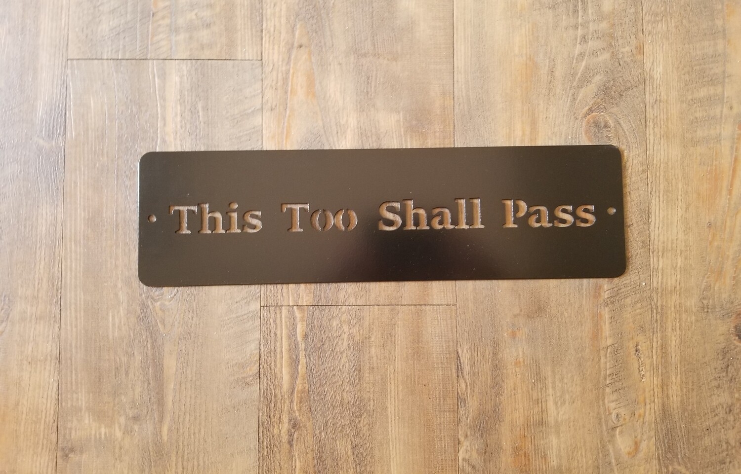5&quot; x 18&quot;  Slogan -This Too Shall Pass