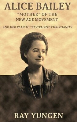 ALICE BAILEY: Mother of the New Age Movement and Her Plan...