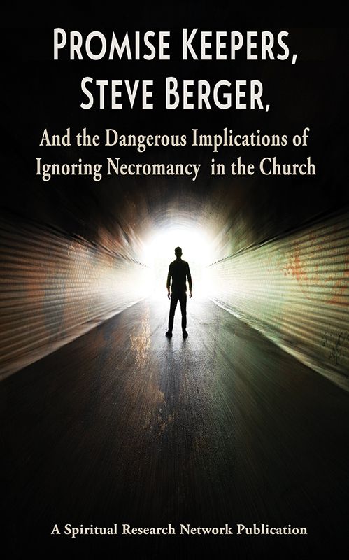 Promise Keepers, Steve Berger, And the Dangerous Implications of Ignoring Necromancy in the Church