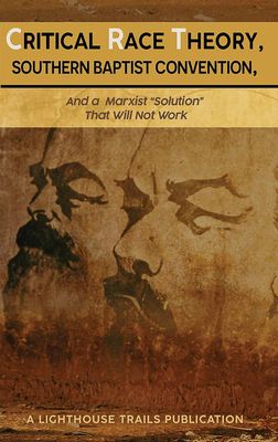 Critical Race Theory, Southern Baptist Convention, and a Marxist “Solution” That Will Not Work