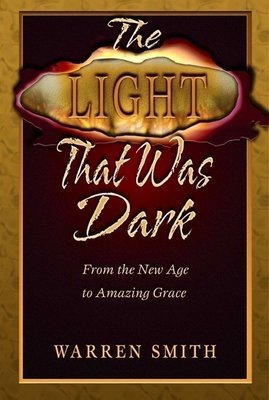 The Light That Was Dark: From the New Age to Amazing Grace