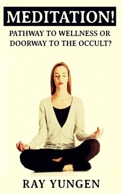 Meditation!: Pathway to Wellness or Doorway to the Occult?