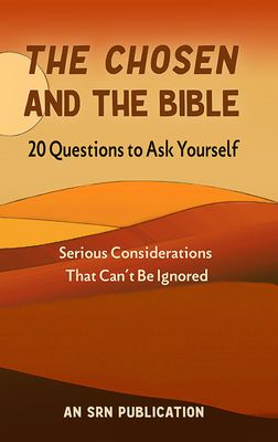 The Chosen and The Bible—Serious Considerations That Can't Be Ignored