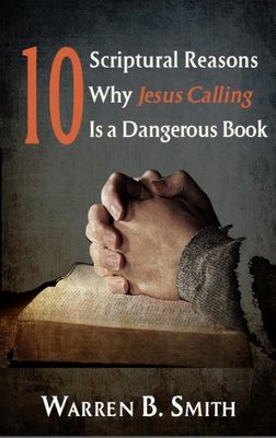 10 Scriptural Reasons Why Jesus Calling Is a Dangerous Book