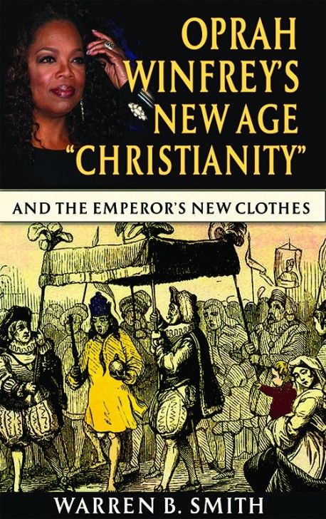 Oprah Winfrey's New Age "Christianity" (Part 1): Christianity And The Emperor’s New Clothes