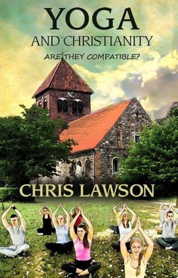 YOGA and CHRISTIANITY - Are They Compatible?