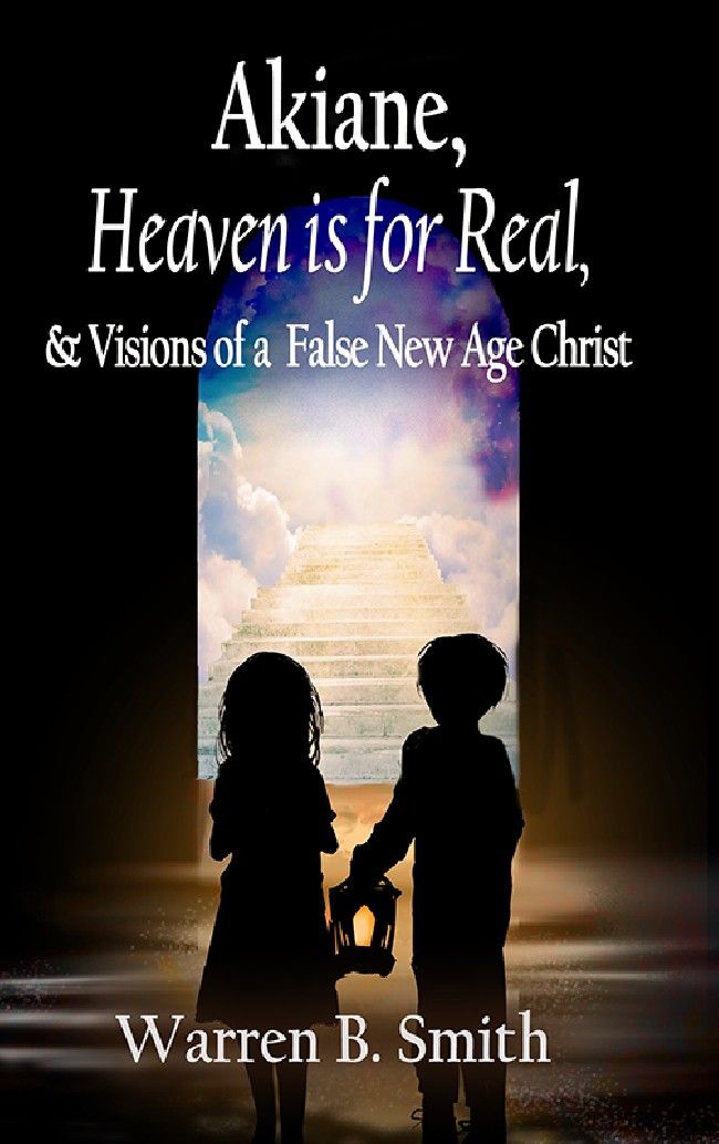 Akiane, Heaven is for Real, and Visions of a False New Age Christ