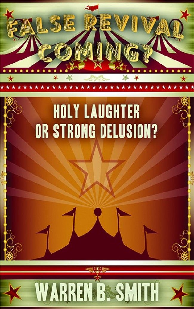 False Revival Coming? - Holy Laughter or Strong Delusion?