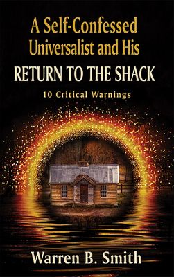 A Self-Confessed Universalist and His RETURN TO THE SHACK (10 Critical Warnings)