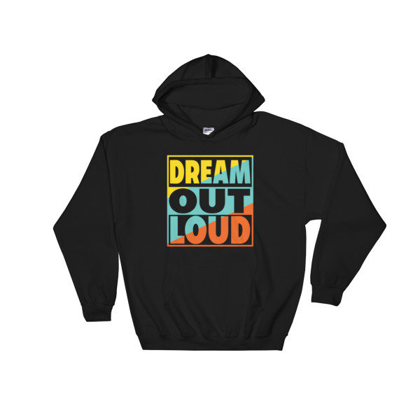 Dream Out Loud Hoodie