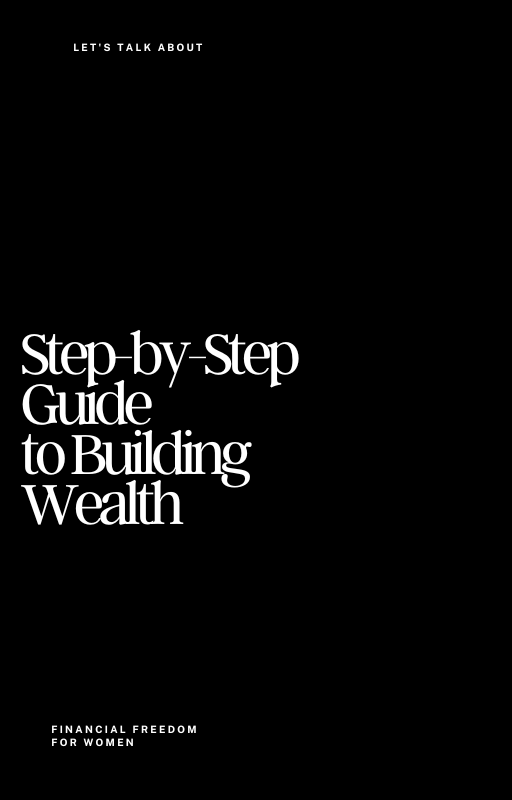 Step-By-Step Guide To Building Wealth