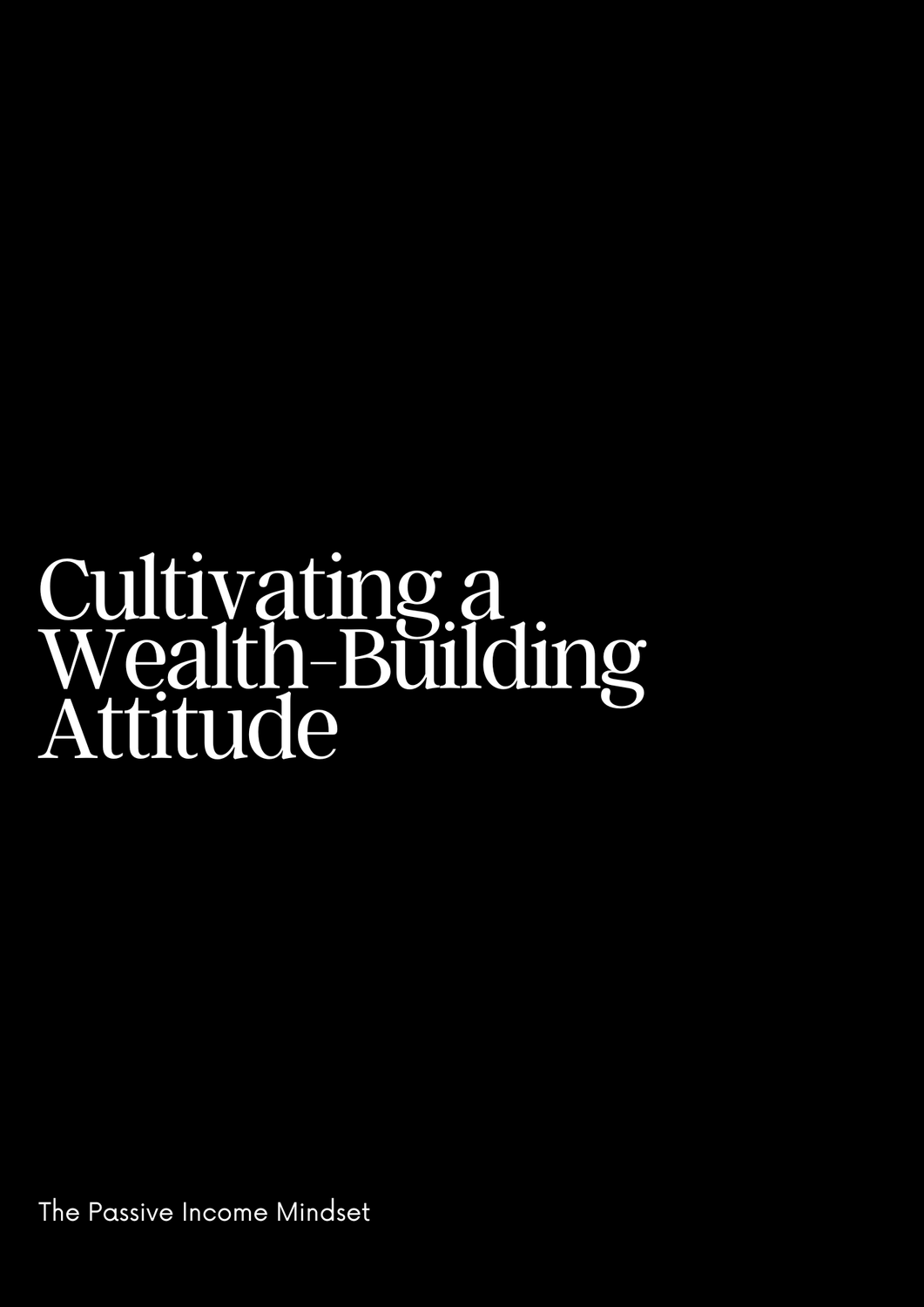 Cultivating A Wealth-Building Attitude