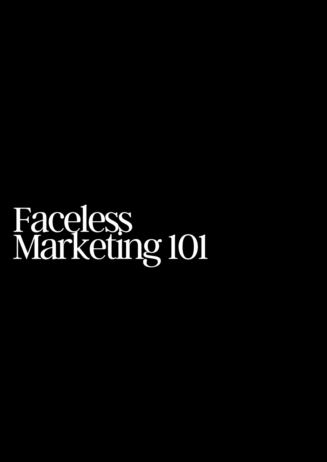 Faceless Marketing 101