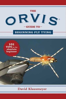 Orvis Guide to Beginning Fly Tying by David Klausmeyer
