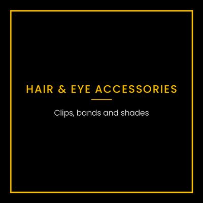 Hair/Eye Accessories