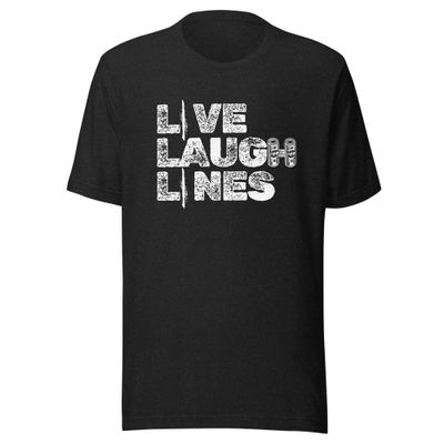 Live, Laugh, Lines- Unisex t-shirt